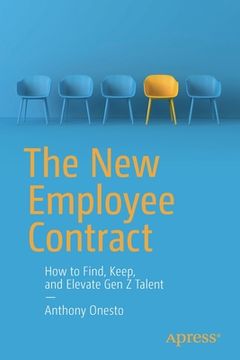 portada The new Employee Contract: How to Find, Keep, and Elevate gen z Talent (en Inglés)