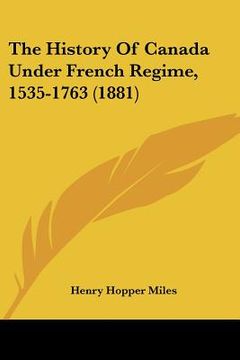 portada the history of canada under french regime, 1535-1763 (1881) (en Inglés)