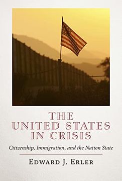 portada The United States in Crisis: Citizenship, Immigration, and the Nation State (en Inglés)