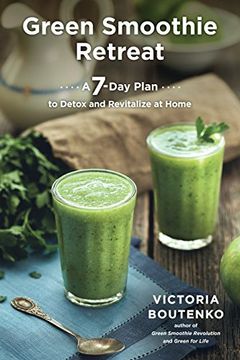 portada Green Smoothie Retreat: A 7-Day Plan to Detox and Revitalize at Home (en Inglés)