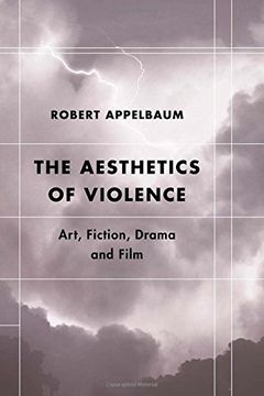 portada The Aesthetics of Violence: Art, Fiction, Drama and Film (Futures of the Archive) (en Inglés)