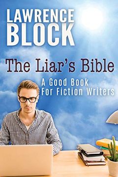 portada The Liar's Bible: A Good Book for Fiction Writers (Nonfiction) (in English)
