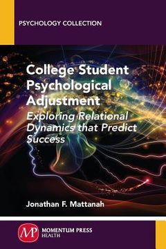 portada College Student Psychological Adjustment: Exploring Relational Dynamics That Predict Success (en Inglés)