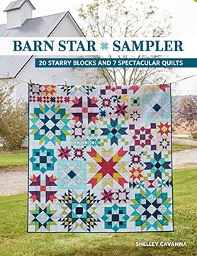 portada Barn Star Sampler: 20 Starry Blocks and 7 Spectacular Quilts (en Inglés)