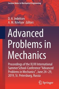 portada Advanced Problems in Mechanics: Proceedings of the XLVII International Summer School-Conference "Advanced Problems in Mechanics", June 24-29, 2019, St (en Inglés)