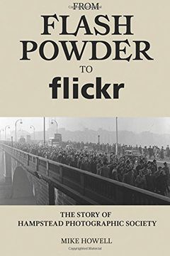 portada From Flash Powder to Flickr: The Story of Hampstead Photographic Society
