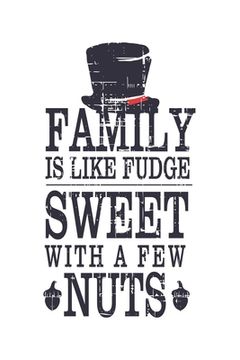 portada Family Is Like Fudge, Sweet With A Few Nuts: Hilarious Quote For Families Black Hat And Nuts With White Base (Christmas, Birthdays, Anniversaries) 6x9 (en Inglés)