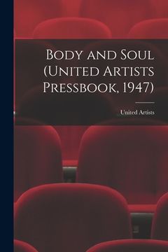 portada Body and Soul (United Artists Pressbook, 1947) (en Inglés)