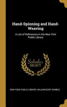 portada Hand-Spinning and Hand-Weaving: A List of References in the New York Public Library