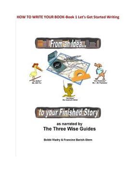 portada How to Write Your Book: Book 1 Let's Get Started- From an Idea to your Finished Story (en Inglés)