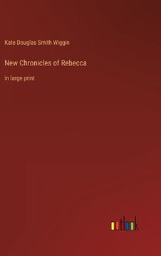 portada New Chronicles of Rebecca: in large print (en Inglés)