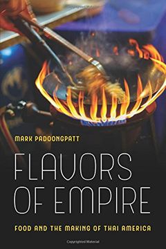 portada Flavors of Empire: Food and the Making of Thai America (American Crossroads) (en Inglés)