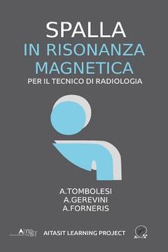 portada Spalla in Risonanza magnetica: Per il tecnico di radiologia (en Italiano)
