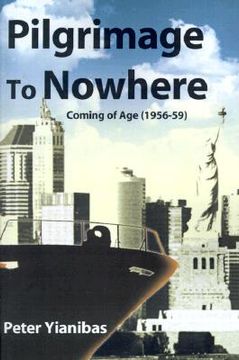 portada pilgrimage to nowhere: coming of age (1956-59) (en Inglés)