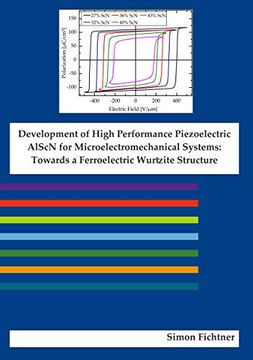 portada Development of High Performance Piezoelectric Alscn for Microelectromechanical Systems: Towards a Ferroelectric Wurtzite Structure (en Inglés)