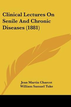 portada clinical lectures on senile and chronic diseases (1881) (in English)