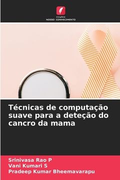 portada Técnicas de computação suave para a deteção do cancro da mama (in Portuguese)