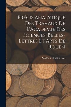 portada Précis Analytique des Travaux de L'Academie des Sciences, Belles-lettres et Arts de Rouen
