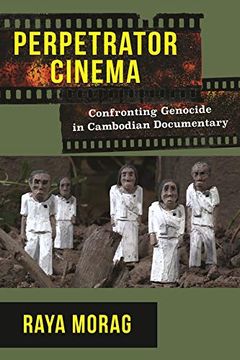 portada Perpetrator Cinema: Confronting Genocide in Cambodian Documentary (Nonfictions) 