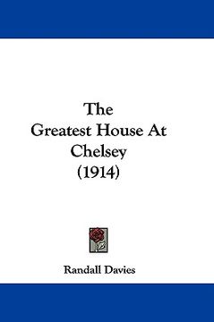 portada the greatest house at chelsey (1914) (en Inglés)