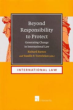 portada Beyond Responsibility to Protect: Generating Change in International Law Volume 16 (en Inglés)