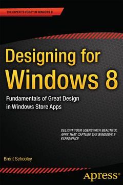 portada Designing for Windows 8: Fundamentals of Great Design in Windows Store Apps (in English)
