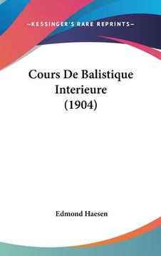 portada Cours De Balistique Interieure (1904) (en Francés)