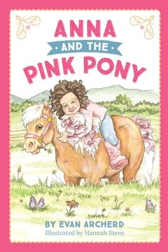 portada Anna and the Pink Pony: A gorgeously-illustrated early reader that celebrates the magic between children and horses (in English)