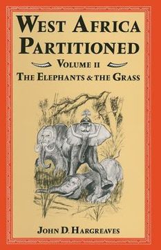portada West Africa Partitioned: Volume II the Elephants and the Grass (en Inglés)