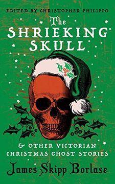 portada The Shrieking Skull and Other Victorian Christmas Ghost Stories (en Inglés)