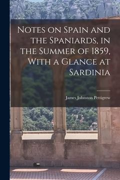 portada Notes on Spain and the Spaniards, in the Summer of 1859, With a Glance at Sardinia (en Inglés)