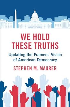 portada We Hold These Truths: Updating the Framers' Vision of American Democracy