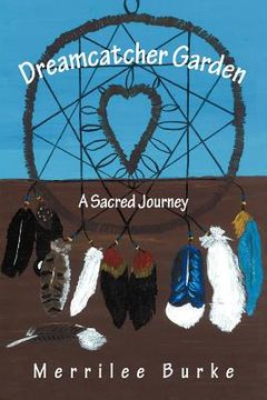 portada dreamcatcher garden: a sacred journey (en Inglés)