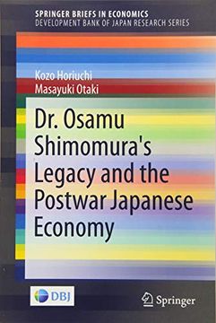 portada Dr. Osamu Shimomura's Legacy and the Postwar Japanese Economy (Springerbriefs in Economics) (en Inglés)