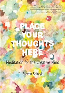 portada Place Your Thoughts Here: Meditation for the Creative Mind (en Inglés)