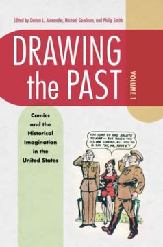 portada Drawing the Past, Volume 1: Comics and the Historical Imagination in the United States (in English)