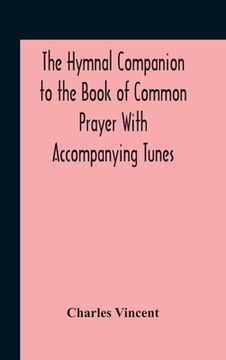 portada The Hymnal Companion To The Book Of Common Prayer With Accompanying Tunes (en Inglés)