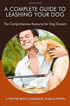 portada A Complete Guide to Leashing Your Dog: The Comprehensive Resource for dog Owners (en Inglés)