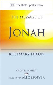 portada The Message of Jonah: Presence in the Storm: Whither Shall i go From thy Spirit? Or Whither Shall i Flee From thy Presence? Psalm 139: 7 (The Bible Speaks Today) 