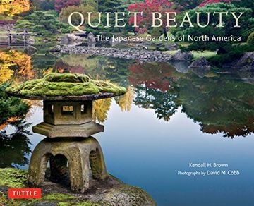 portada Quiet Beauty: The Japanese Gardens of North America (en Inglés)