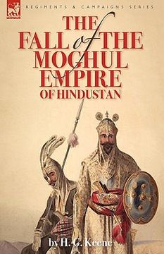 portada the fall of the moghul empire of hindustan