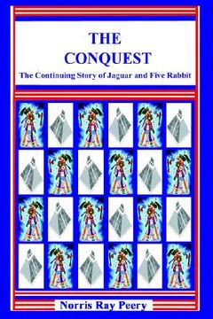 portada the conquest: the continuing story of jaguar and five rabbit (en Inglés)