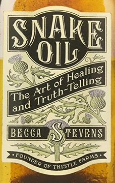 portada Snake Oil: The art of Healing and Truth-Telling (en Inglés)