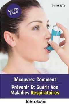 portada Découvrez Comment Prévenir Et Guérir Vos Maladies Respiratoires (en Francés)