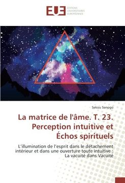 portada La matrice de l'âme T23 perception intuitive et échos spirituels (OMN.UNIV.EUROP.)