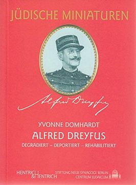 portada Alfred Dreyfus: Degradiert-Deportiert-Rehabilitiert