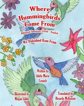 portada Where Hummingbirds Come From Bilingual Jamaican Creole English (en Inglés)