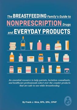 portada The Breastfeeding Family's Guide to Nonprescription Drugs and Everyday Products (en Inglés)