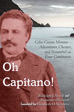portada Oh Capitano! Celso Cesare Moreno-Adventurer, Cheater, and Scoundrel on Four Continents (en Inglés)