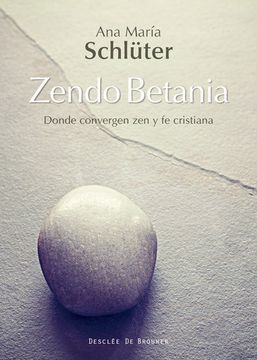 portada Zendo Betania. Donde Convergen zen y fe Cristiana (in Spanish)